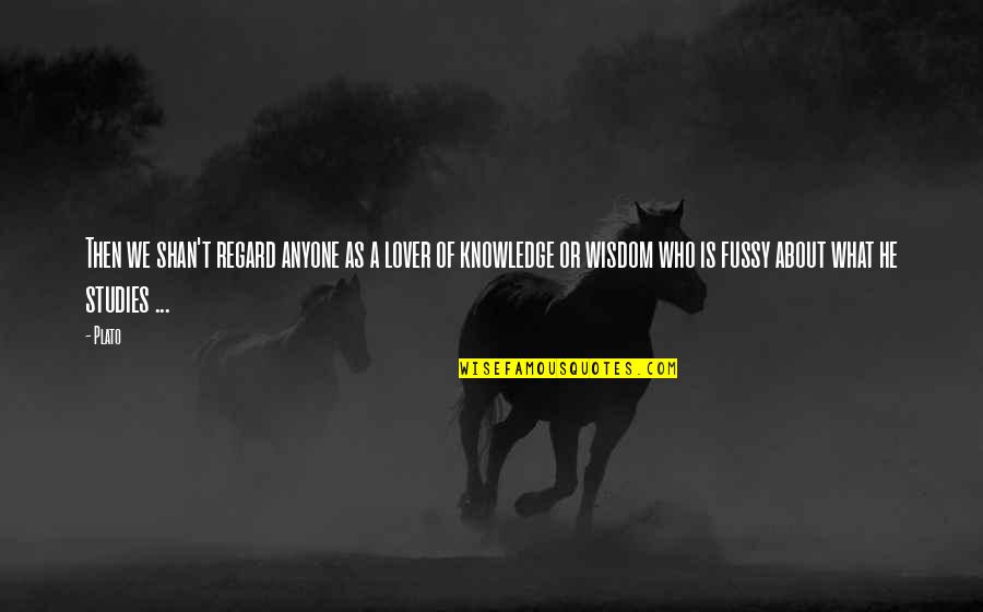 Policemens Fcu Quotes By Plato: Then we shan't regard anyone as a lover Policemens Fcu Quotes By Plato: Then we shan't regard anyone as a lover
