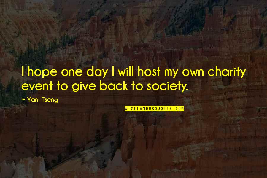 Policia Shtetit Quotes By Yani Tseng: I hope one day I will host my