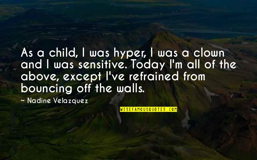 Policijos Logo Quotes By Nadine Velazquez: As a child, I was hyper, I was Policijos Logo Quotes By Nadine Velazquez: As a child, I was hyper, I was