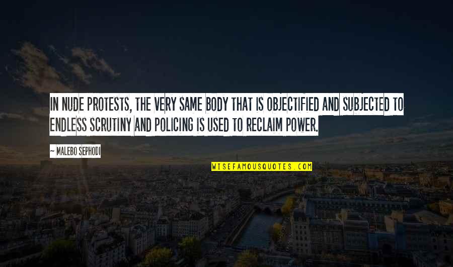 Policing Quotes By Malebo Sephodi: In nude protests, the very same body that Policing Quotes By Malebo Sephodi: In nude protests, the very same body that