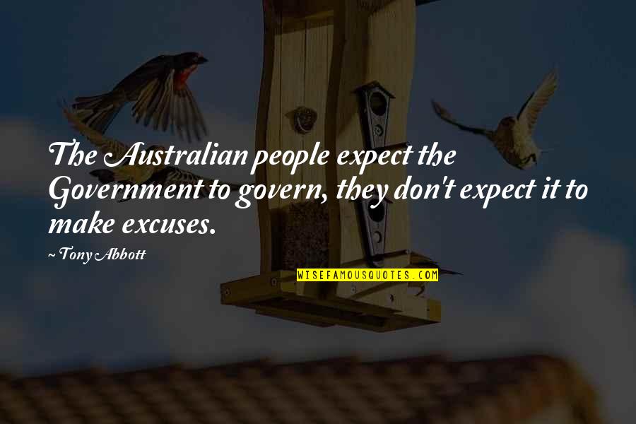 Policy Notification Quotes By Tony Abbott: The Australian people expect the Government to govern,