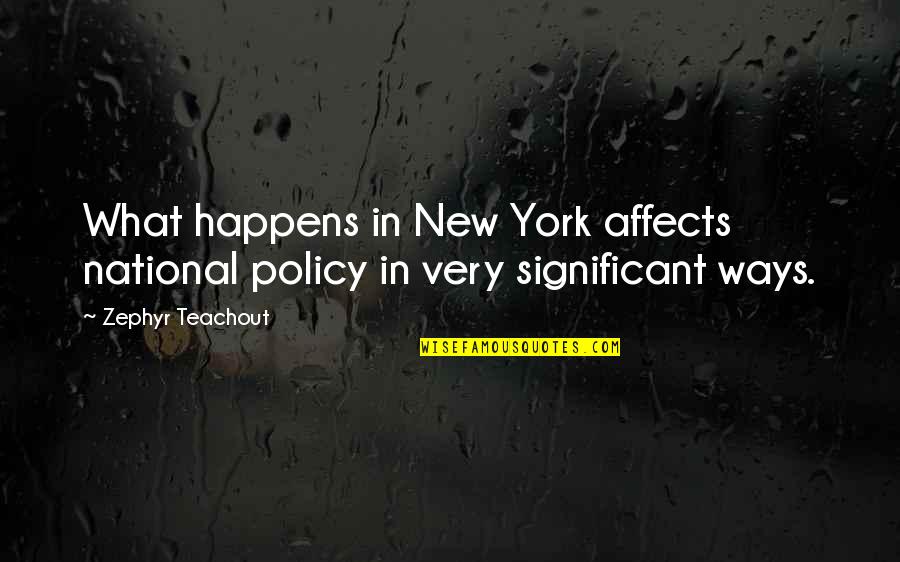 Policy That Affects Quotes By Zephyr Teachout: What happens in New York affects national policy