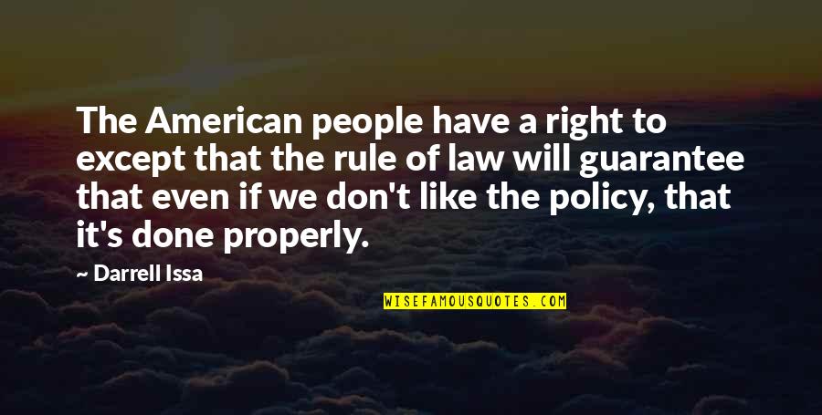 Policy That Quotes By Darrell Issa: The American people have a right to except Policy That Quotes By Darrell Issa: The American people have a right to except