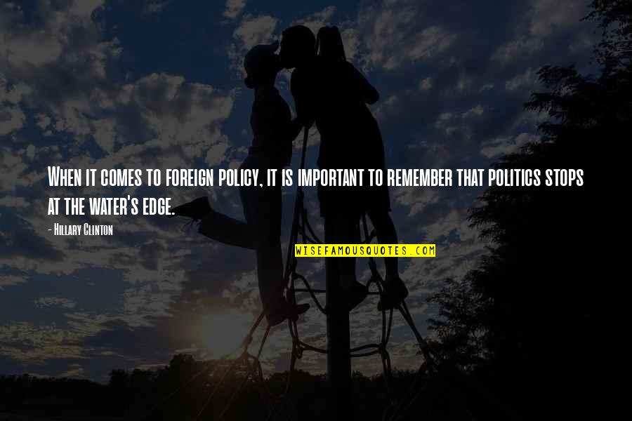 Policy's Quotes By Hillary Clinton: When it comes to foreign policy, it is Policy's Quotes By Hillary Clinton: When it comes to foreign policy, it is