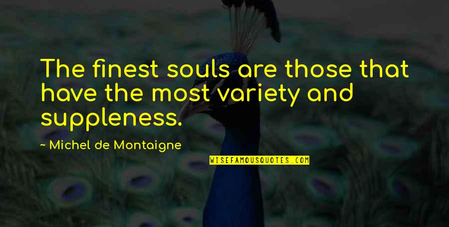 Polidoro Obituary Quotes By Michel De Montaigne: The finest souls are those that have the
