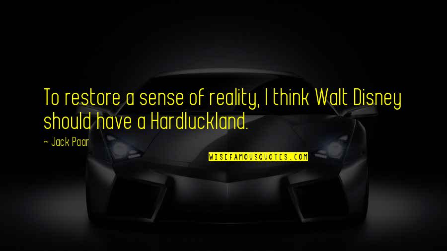 Poliestudios Quotes By Jack Paar: To restore a sense of reality, I think
