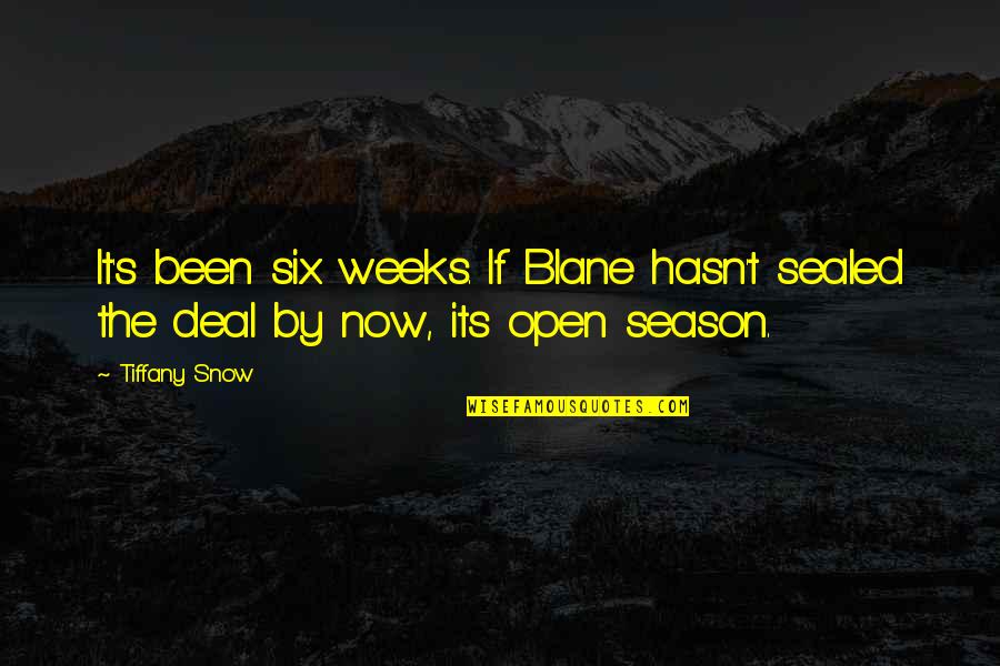 Polifonicos Quotes By Tiffany Snow: It's been six weeks. If Blane hasn't sealed