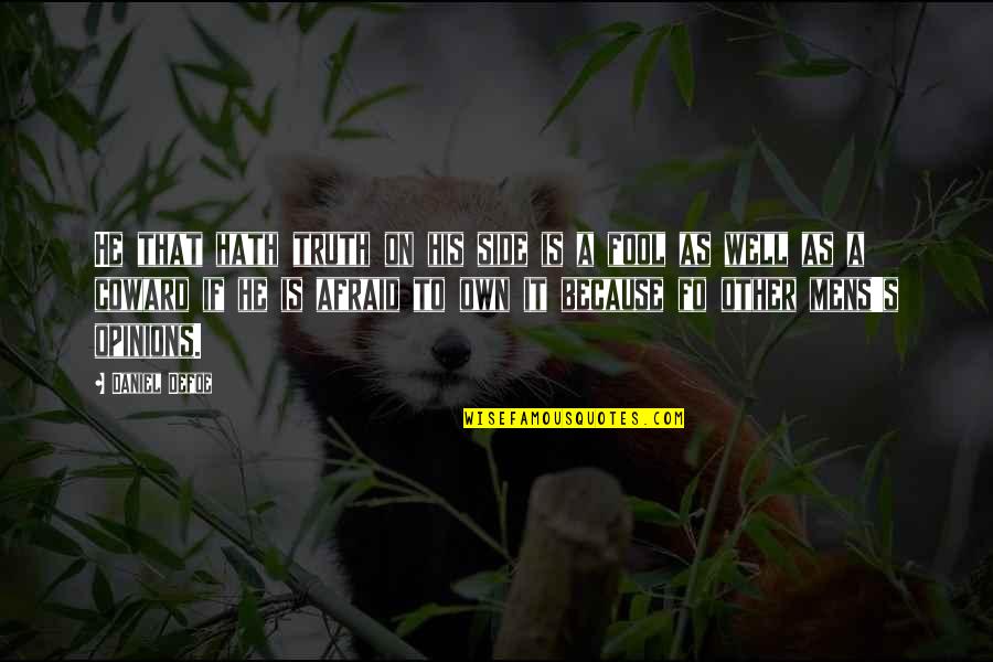 Poligono Quotes By Daniel Defoe: He that hath truth on his side is