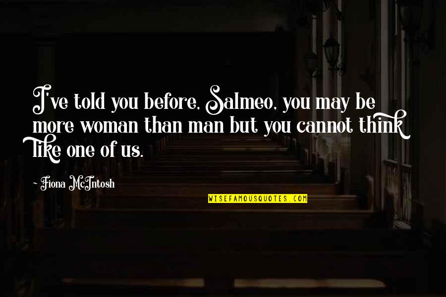 Polikarpov R 5 Quotes By Fiona McIntosh: I've told you before, Salmeo, you may be