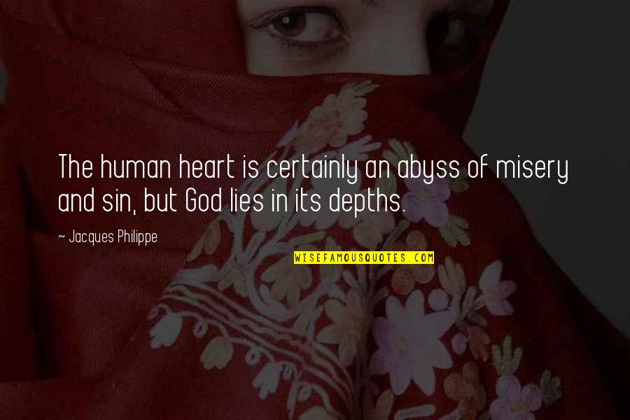 Polillows Quotes By Jacques Philippe: The human heart is certainly an abyss of Polillows Quotes By Jacques Philippe: The human heart is certainly an abyss of