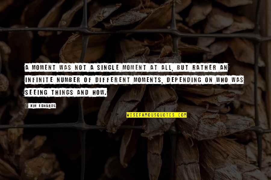 Polimenore Quotes By Kim Edwards: A moment was not a single moment at Polimenore Quotes By Kim Edwards: A moment was not a single moment at