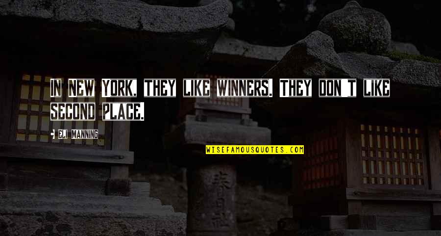 Polimerisasi Quotes By Eli Manning: In New York, they like winners. They don't