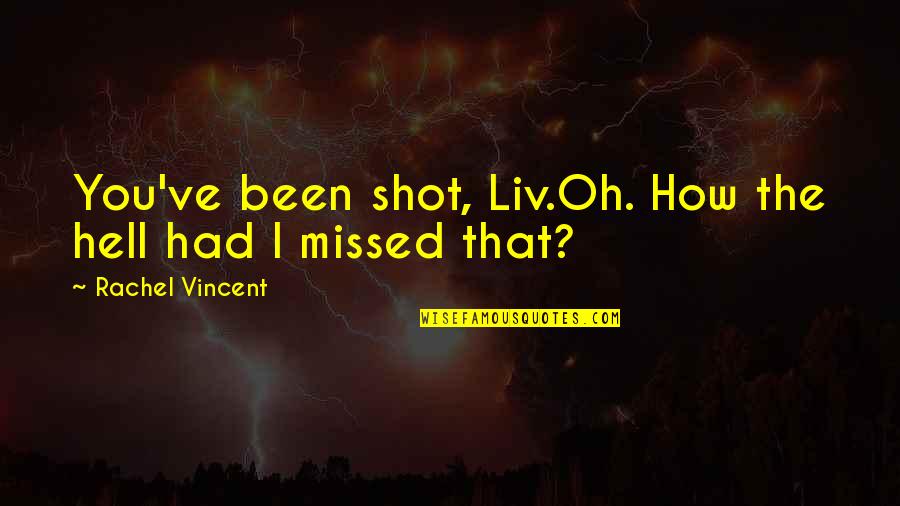 Polinelli P100 Quotes By Rachel Vincent: You've been shot, Liv.Oh. How the hell had Polinelli P100 Quotes By Rachel Vincent: You've been shot, Liv.Oh. How the hell had