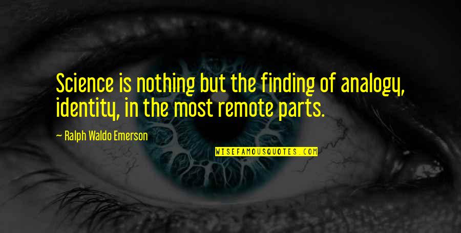Polischuk Aleksander Quotes By Ralph Waldo Emerson: Science is nothing but the finding of analogy, Polischuk Aleksander Quotes By Ralph Waldo Emerson: Science is nothing but the finding of analogy,