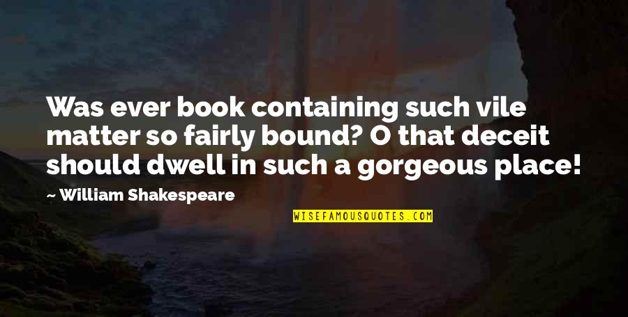 Polish Resistance Quotes By William Shakespeare: Was ever book containing such vile matter so Polish Resistance Quotes By William Shakespeare: Was ever book containing such vile matter so