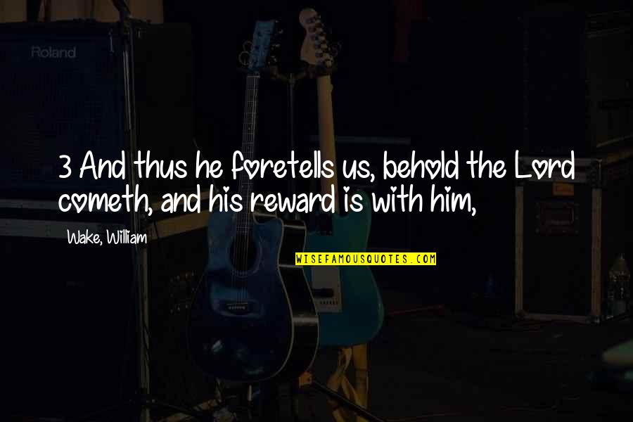 Polished Diamond Quotes By Wake, William: 3 And thus he foretells us, behold the
