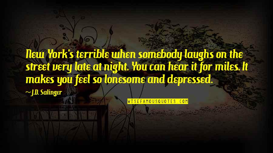 Polisse 2011 Quotes By J.D. Salinger: New York's terrible when somebody laughs on the
