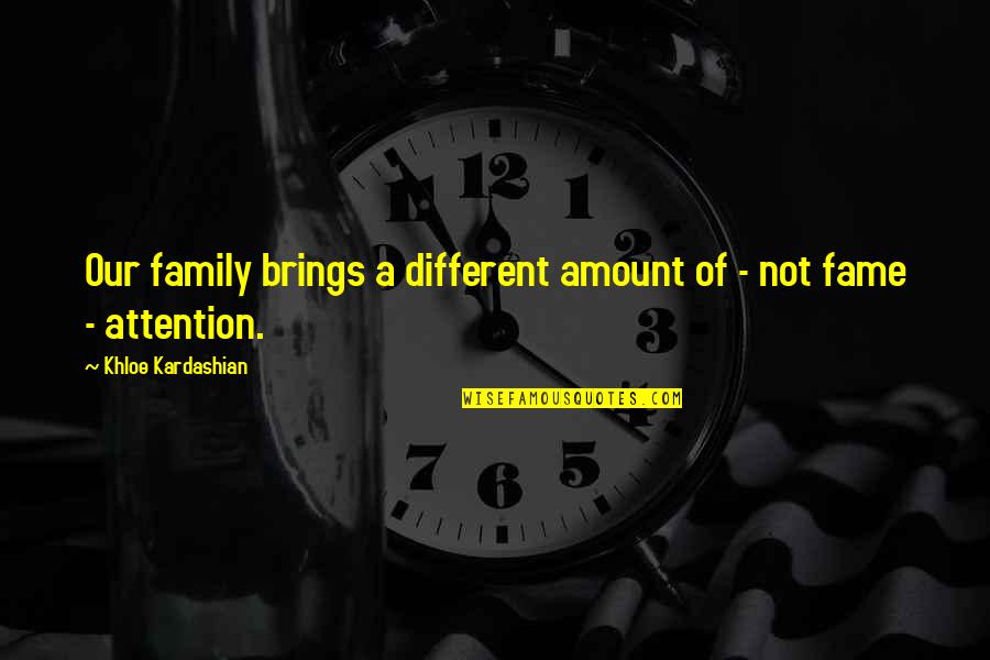Polisse 2011 Quotes By Khloe Kardashian: Our family brings a different amount of -
