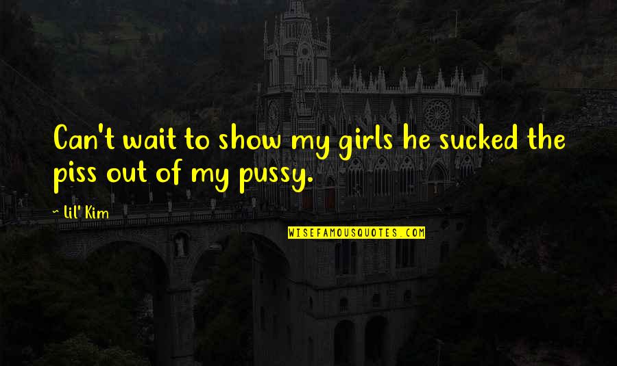 Poliszczuk Obituary Quotes By Lil' Kim: Can't wait to show my girls he sucked