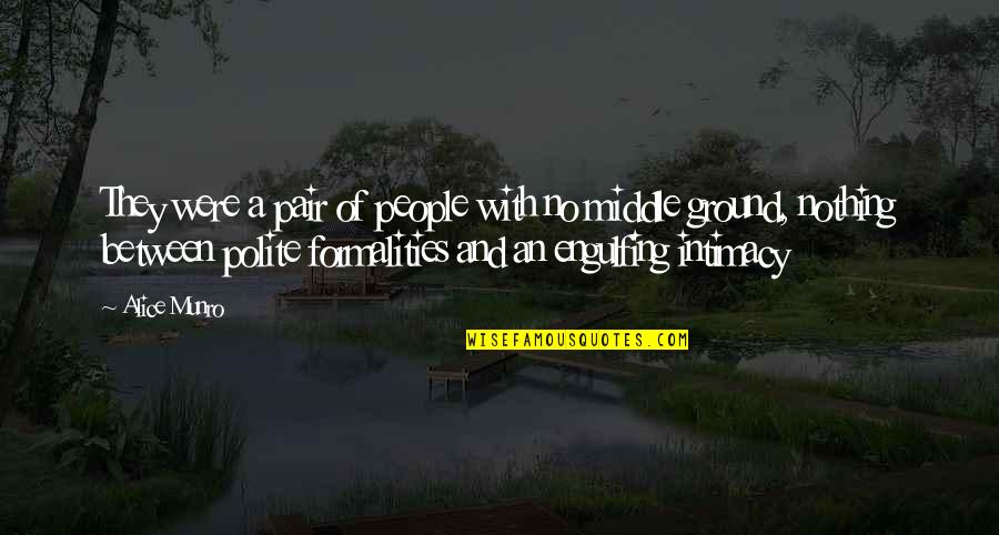 Polite Quotes By Alice Munro: They were a pair of people with no