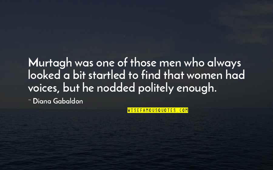 Politely Quotes By Diana Gabaldon: Murtagh was one of those men who always Politely Quotes By Diana Gabaldon: Murtagh was one of those men who always