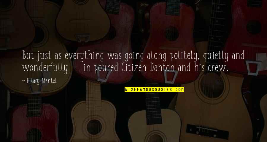 Politely Quotes By Hilary Mantel: But just as everything was going along politely, Politely Quotes By Hilary Mantel: But just as everything was going along politely,