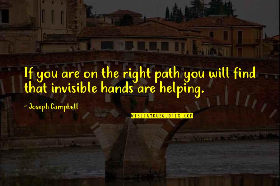 Politesse Synonyme Quotes By Joseph Campbell: If you are on the right path you