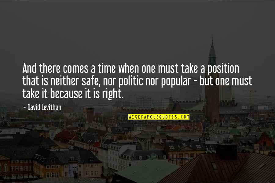 Politic Quotes By David Levithan: And there comes a time when one must