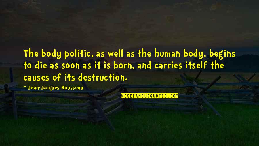 Politic Quotes By Jean-Jacques Rousseau: The body politic, as well as the human