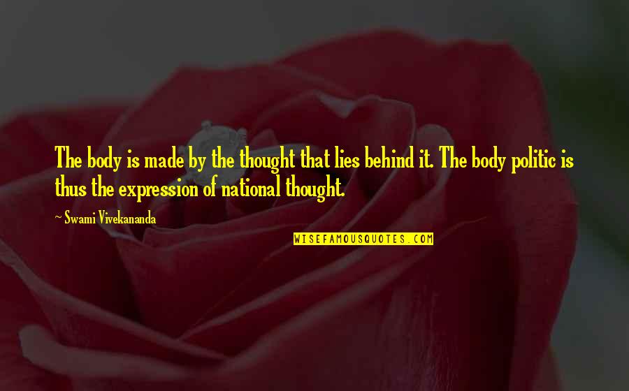 Politic Quotes By Swami Vivekananda: The body is made by the thought that