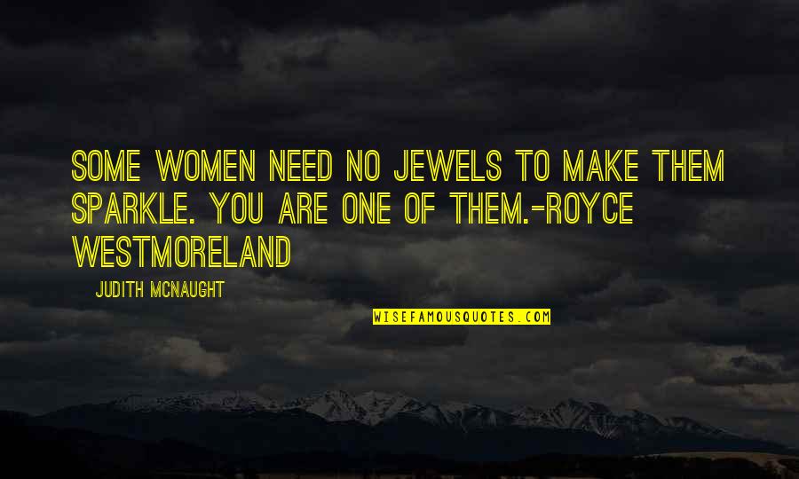 Political Agenda Quotes By Judith McNaught: Some women need no jewels to make them
