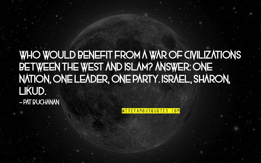 Political Asylum Quotes By Pat Buchanan: Who would benefit from a war of civilizations Political Asylum Quotes By Pat Buchanan: Who would benefit from a war of civilizations