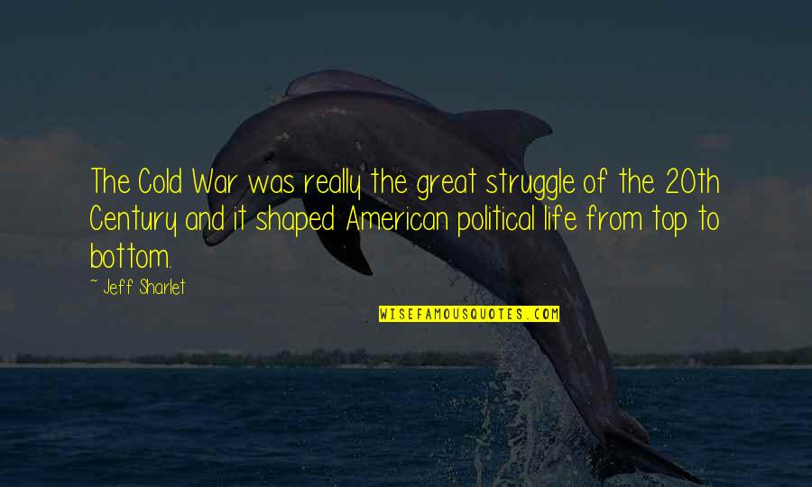 Political Con Quotes By Jeff Sharlet: The Cold War was really the great struggle