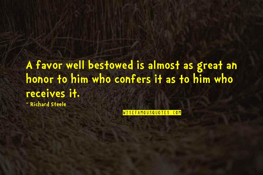 Political Conventions Quotes By Richard Steele: A favor well bestowed is almost as great