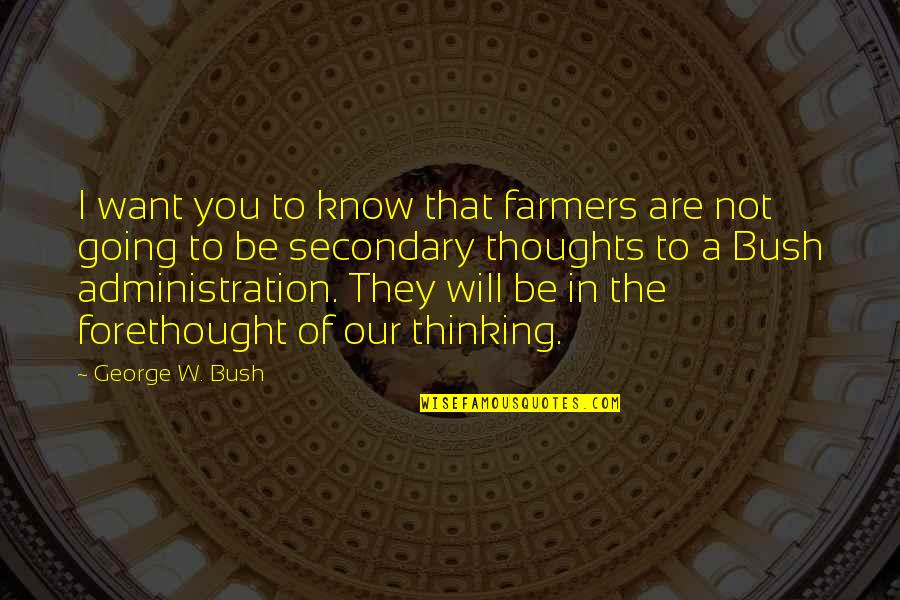 Political Humor Quotes By George W. Bush: I want you to know that farmers are