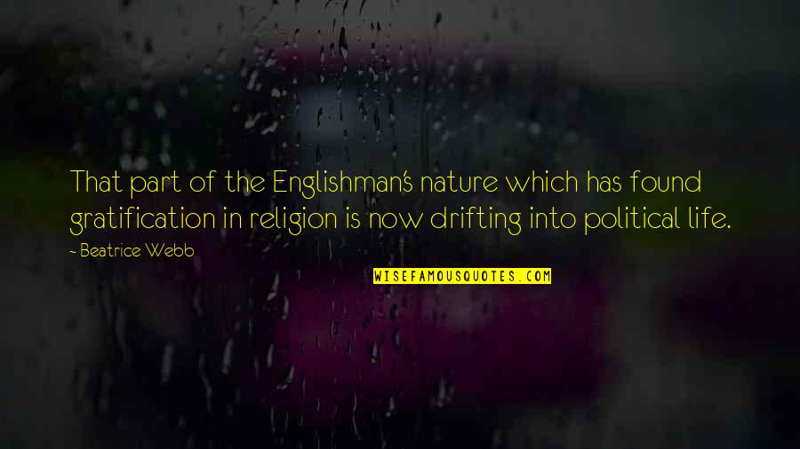 Political Religion Quotes By Beatrice Webb: That part of the Englishman's nature which has