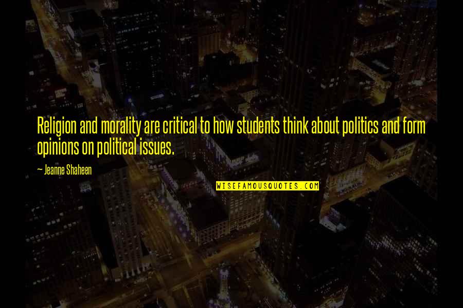 Political Religion Quotes By Jeanne Shaheen: Religion and morality are critical to how students