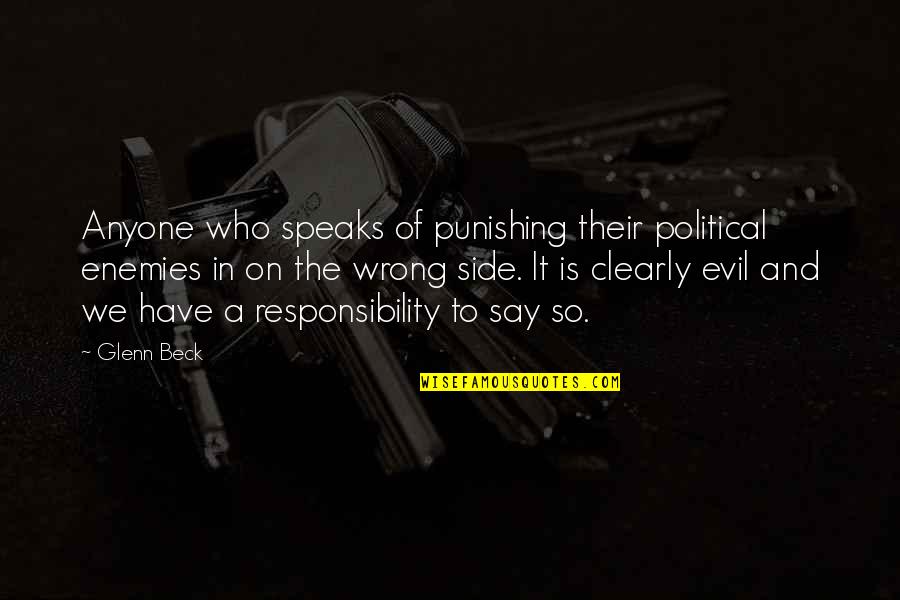 Political Responsibility Quotes By Glenn Beck: Anyone who speaks of punishing their political enemies