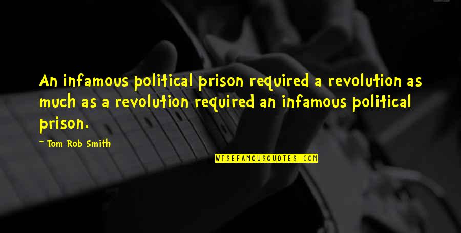 Political Revolution Quotes By Tom Rob Smith: An infamous political prison required a revolution as