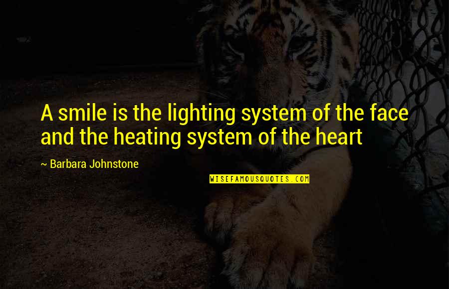 Political Rivalry Quotes By Barbara Johnstone: A smile is the lighting system of the