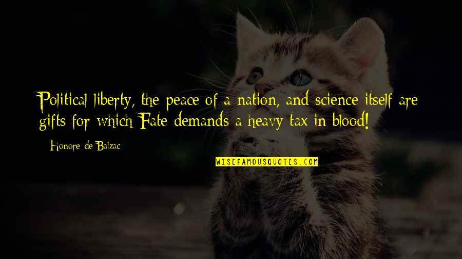 Political Science Quotes By Honore De Balzac: Political liberty, the peace of a nation, and Political Science Quotes By Honore De Balzac: Political liberty, the peace of a nation, and