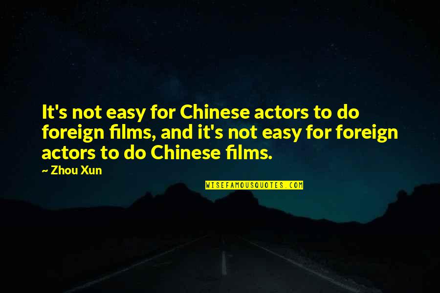 Politiche Sociali Quotes By Zhou Xun: It's not easy for Chinese actors to do
