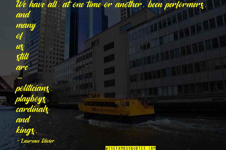 Politicians Quotes By Laurence Olivier: We have all, at one time or another,