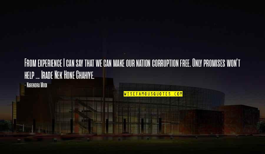 Politics And Corruption Quotes By Narendra Modi: From experience I can say that we can