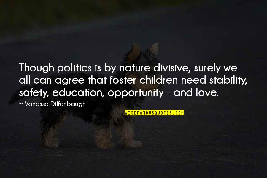 Politics And Education Quotes By Vanessa Diffenbaugh: Though politics is by nature divisive, surely we