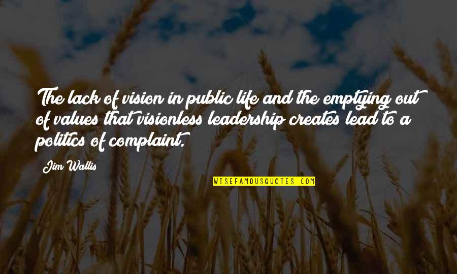 Politics And Leadership Quotes By Jim Wallis: The lack of vision in public life and