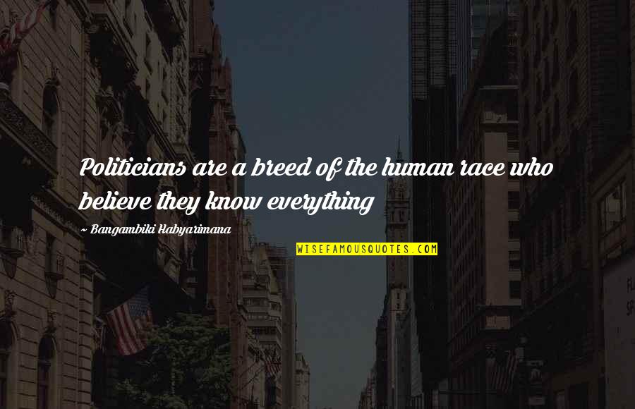 Politics And Lies Quotes By Bangambiki Habyarimana: Politicians are a breed of the human race