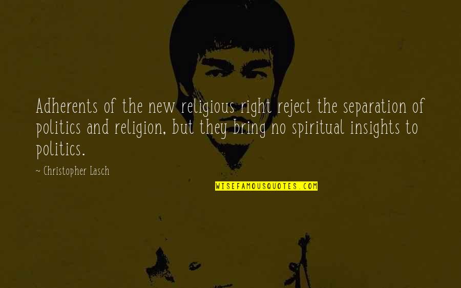 Politics And Religion Quotes By Christopher Lasch: Adherents of the new religious right reject the