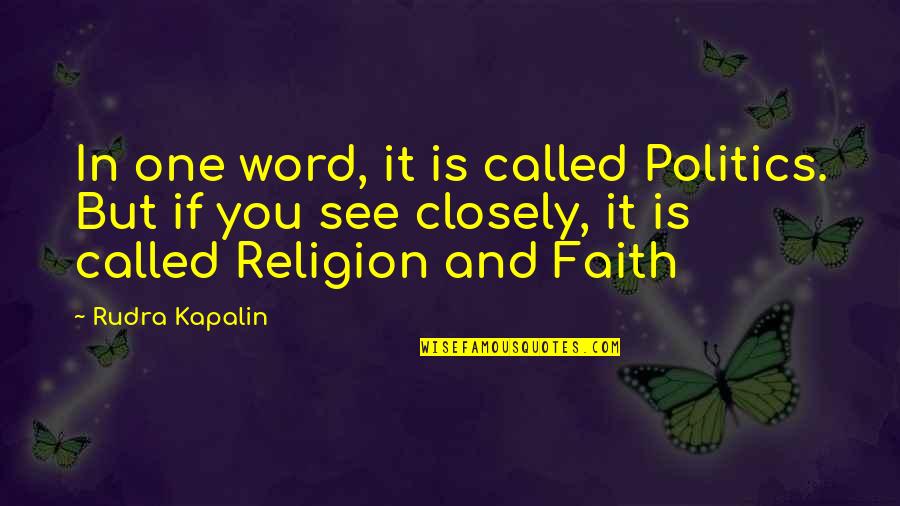 Politics And Religion Quotes By Rudra Kapalin: In one word, it is called Politics. But