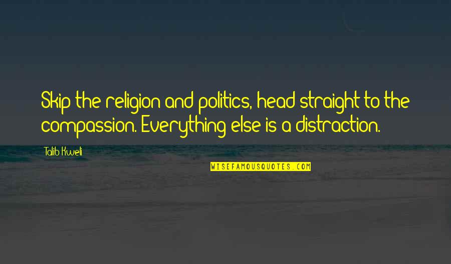 Politics And Religion Quotes By Talib Kweli: Skip the religion and politics, head straight to